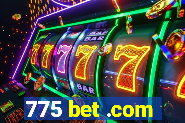 775 bet .com